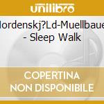 Nordenskj?Ld-Muellbauer - Sleep Walk