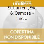 St.Laurent,Eric & Osmose - Eric St.Laurent & Osmose cd