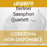 Berliner Saxophon Quartett - Musique Pour Faire Plaisir cd musicale di Berliner Saxophon Quartett