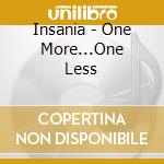 Insania - One More...One Less cd