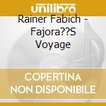 Rainer Fabich - Fajora??S Voyage cd