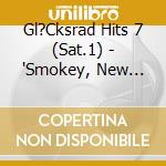 Gl?Cksrad Hits 7 (Sat.1) - 'Smokey, New Seekers, Silver Convention,' cd