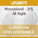 Monoblond - It'S All Right cd musicale di Monoblond