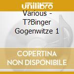 Various - T?Binger Gogenwitze 1 cd