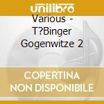 Various - T?Binger Gogenwitze 2 cd