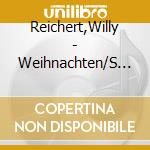 Reichert,Willy - Weihnachten/S Weggetaler Kripple cd musicale di Reichert,Willy