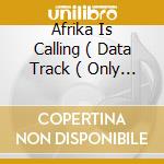 Afrika Is Calling ( Data Track ( Only For Computer ) Intro Learn How To Dance Zama Zama Sounds Of Af cd musicale