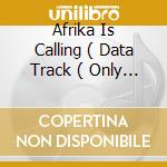 Afrika Is Calling ( Data Track ( Only For Computer ) Intro Learn How To Dance Zama Zama Sounds Of Af cd
