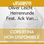 Oliver Leicht - Herrenrunde Feat. Ack Van Rooyen cd