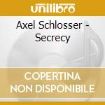 Axel Schlosser - Secrecy cd
