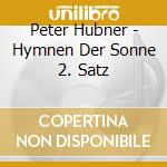 Peter Hubner - Hymnen Der Sonne 2. Satz cd