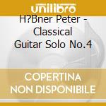 H?Bner Peter - Classical Guitar Solo No.4 cd