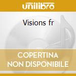 Visions fr cd musicale