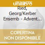 Ried, Georg/Kerber Ensemb - Advent Im Allgaeu cd musicale di Ried, Georg/Kerber Ensemb