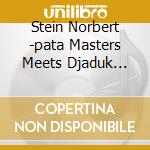 Stein Norbert -pata Masters Meets Djaduk Ferianto / Kua Etnika - Pata Java cd