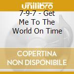 7-9-7 - Get Me To The World On Time cd