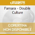 Famara - Double Culture cd musicale di Famara