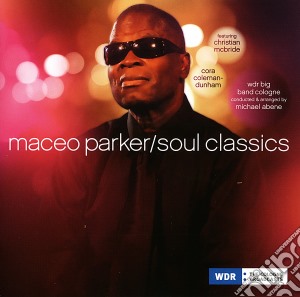 Maceo Parker - Soul Classics cd musicale di Parker Maeco