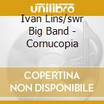 Ivan Lins/swr Big Band - Cornucopia cd