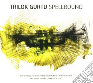 Trilok Gurtu - Spellbound cd musicale di Trilok Gurtu