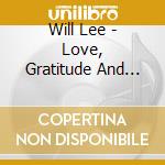 Will Lee - Love, Gratitude And Other Distractions cd musicale di Lee Will