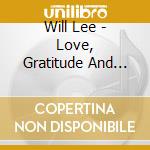 Will Lee - Love, Gratitude And Other Distractions