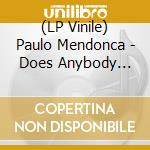 (LP Vinile) Paulo Mendonca - Does Anybody Wanna Funk? (2 Lp) vinile