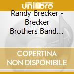 Randy Brecker - Brecker Brothers Band Reunion (Cd+Dvd) cd