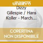 Dizzy Gillespie / Hans Koller - March 9 1953 Hamburg cd musicale di Dizzy Gillespie / Hans Koller