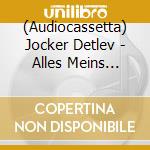 (Audiocassetta) Jocker Detlev - Alles Meins Alles Erlaubt cd