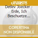 Detlev Joecker - Erde, Ich Beschuetze Dich cd
