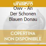 Owv - An Der Schonen Blauen Donau cd