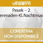 Pesek - 2 Serenaden-Kl.Nachtmusik cd