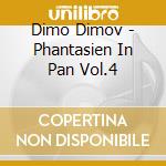 Dimo Dimov - Phantasien In Pan Vol.4 cd