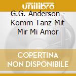 G.G. Anderson - Komm Tanz Mit Mir Mi Amor cd