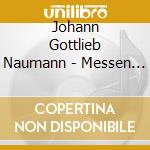 Johann Gottlieb Naumann - Messen - Missa D-Moll (Nr. 18) / Missa C-Moll (Nr. 21)