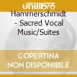 Hammerschmidt - Sacred Vocal Music/Suites cd
