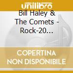 Bill Haley & The Comets - Rock-20 Original Hits cd