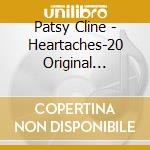 Patsy Cline - Heartaches-20 Original Classics cd musicale di Patsy Cline