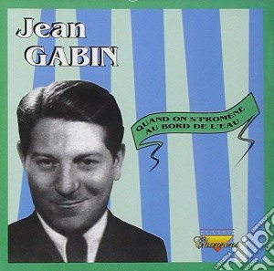 Jean Gabin - Quand On S'Promene Au Bord De L'Eau cd musicale di Jean Gabin
