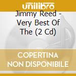 Jimmy Reed - Very Best Of The (2 Cd) cd musicale