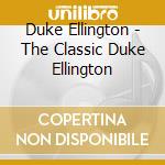 Duke Ellington - The Classic Duke Ellington cd