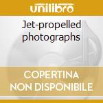 Jet-propelled photographs cd musicale