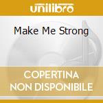 Make Me Strong cd