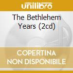 The Bethlehem Years (2cd) cd