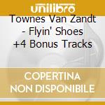 Townes Van Zandt - Flyin' Shoes +4 Bonus Tracks cd