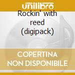 Rockin' with reed (digipack) cd