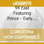 94 East Featuring Prince - Early Years (2 Cd)