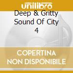 Deep & Gritty Sound Of City 4 cd