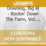 Downing, Big Al - Rockin' Down The Farm, Vol. 1 cd